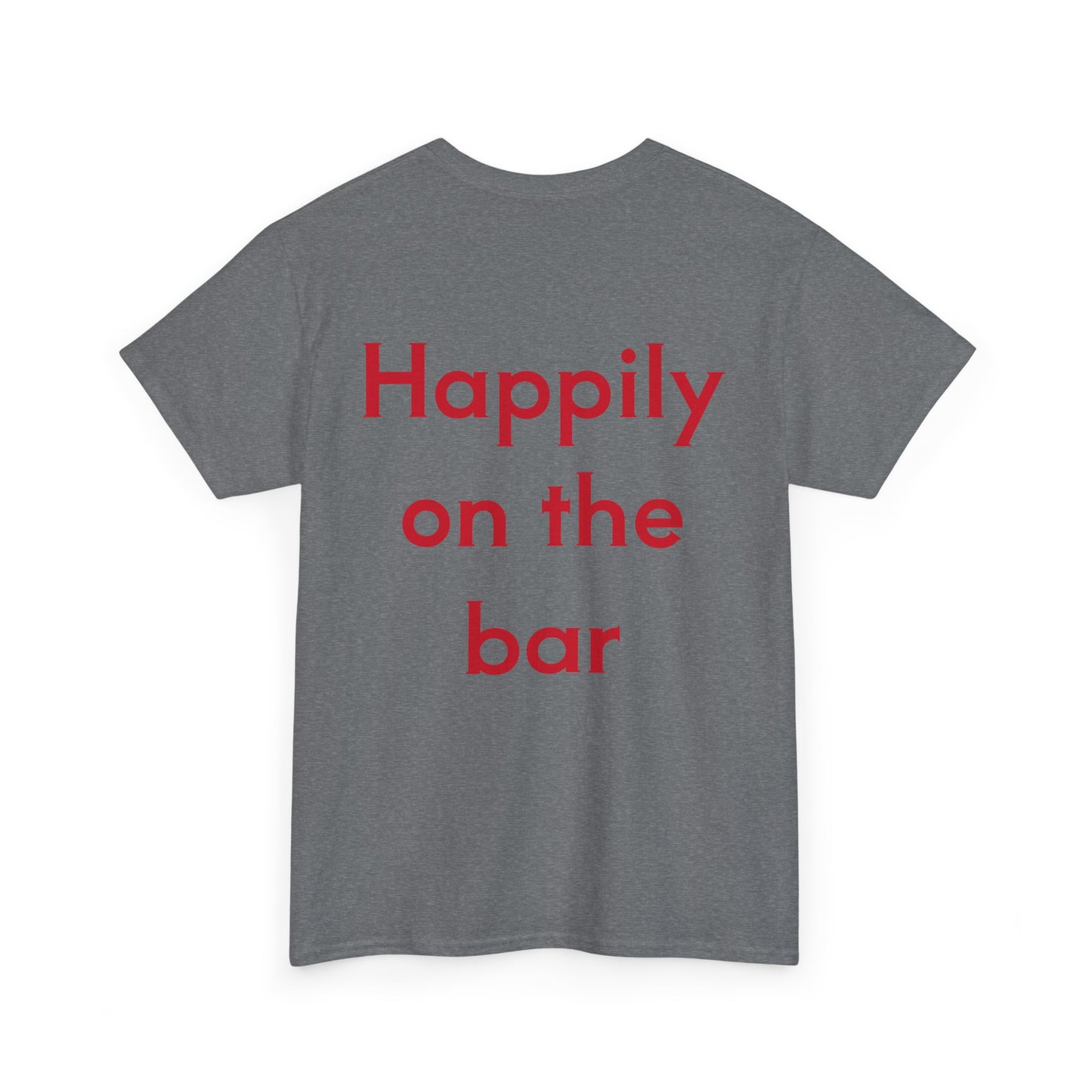 "Happily on the Bar" Unisex Heavy Cotton Tee