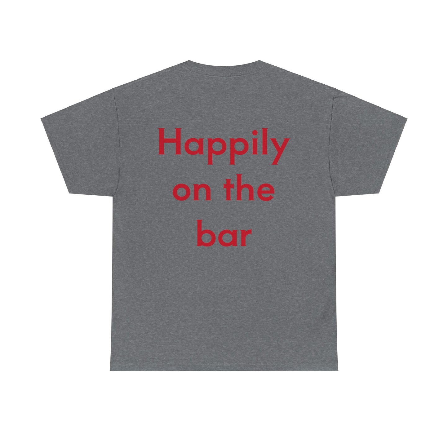 "Happily on the Bar" Unisex Heavy Cotton Tee