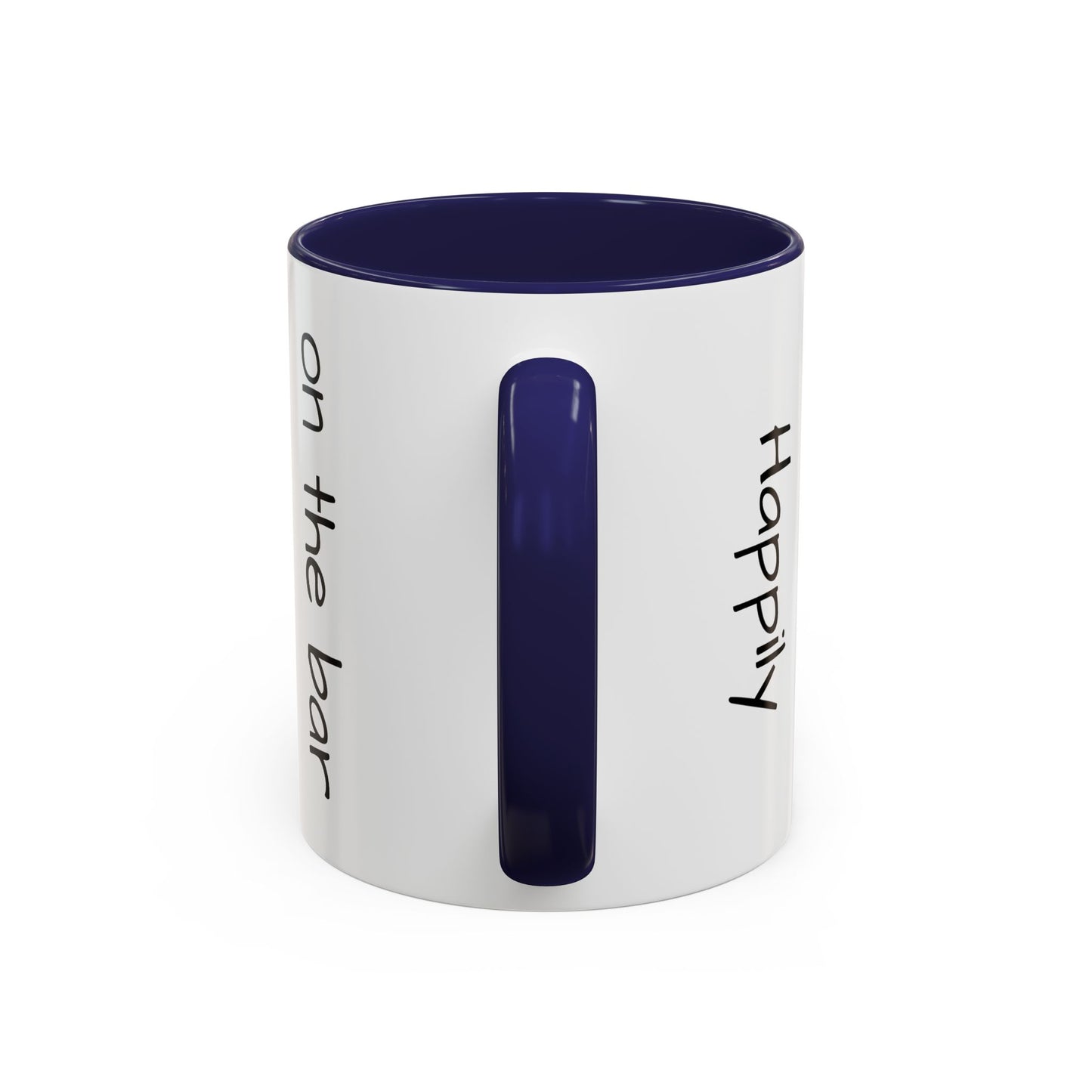 Happily on the Bar Accent Coffee Mug