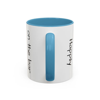 Happily on the Bar Accent Coffee Mug